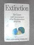 Extinction : the causes and consequences of the disappearance of species
