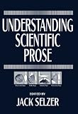 Understanding Scientific Prose (Rhetoric of the Human Sciences)