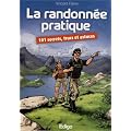 La randonn�e pratique : 101 secrets, trucs et astuces