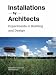 Installations By Architects: Experiments in Building and Design