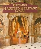 Britain's haunted heritage