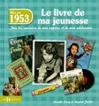 N�s en 1953, le livre de ma jeunesse...