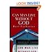 Can Man Live Without God