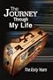 The Journey Through My Life: The Early Years