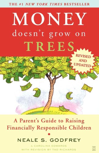 Money Doesn't Grow On Trees: A Parent's Guide to Raising Financially Responsible Children