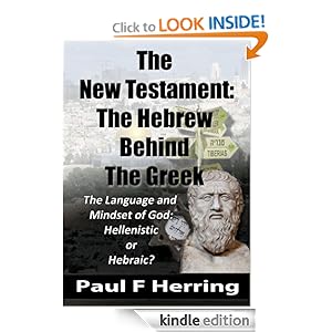 The New Testament: The Hebrew Behind The Greek