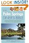 The Palm Springs Diner's Bible: A Restaurant Guide for Palm Springs, Cathedral City, Rancho Mirage, Palm Desert, Indian Wells, La Quinta, Bermuda Dunes, Indio, and Desert Hot Springs, 2nd Edition