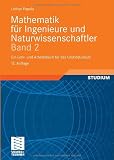 Mathematik f�r Ingenieure und Naturwissenschaftler Band 2: Ein Lehr- und Arbeitsbuch f�r das Grundstudium: Ein Lehr- und Arbeitsbuch f�r das ... 310 �bungsaufgaben mit ausf�hrlichen L�sungen title=