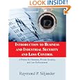 Introduction to Business and Industrial Security and Loss Control: A Primer for Business, Private Security, and Law... by Raymond P. Siljander