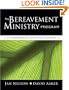The Bereavement Ministry Program: A Comprehensive Guide for Churches