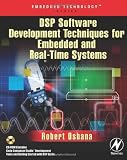 DSP Software Development Techniques for Embedded and Real-Time Systems (Embedded Technology)
