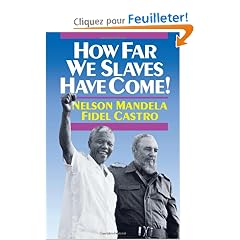 How Far We Slaves Have Come!: South Africa and Cuba in Today's World