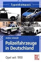 Polizeifahrzeuge in Deutschland: Opel seit 1950 (Typenkompass)