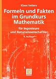 Formeln und Fakten im Grundkurs Mathematik: Für Ingenieure und Naturwissenschaftler