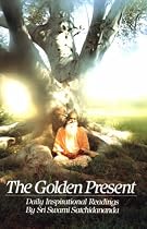 The Golden Present: Daily Inspirational Readings by Sri Swami Satchidananda