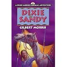 Dixie and Sandy (Dixie Morris Animal Adventure #4) by  Gilbert Morris