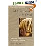 Making Friends with Death: A Buddhist Guide to Encountering Mortality