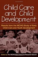 Child Care and Child Development: Results from the NICHD Study of Early Child Care and Youth Development