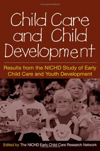 Child Care and Child Development: Results from the NICHD Study of Early Child Care and Youth Development