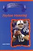 Peyton Manning: Indianapolis Colts Star Quarterback (Blue Banner Biographies) (Blue Banner Biographies)