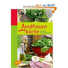 Landfrauenk�che: Die 200 besten Rezepte