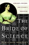 The Bride of Science: Romance, Reason, and Byrons Daughter