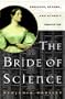 The Bride of Science: Romance, Reason, and Byron's Daughter