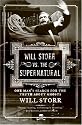 Will Storr vs. The Supernatural: One Man's Search for the Truth About Ghosts