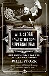 Will Storr vs. The Supernatural: One Man's Search for the Truth About Ghosts