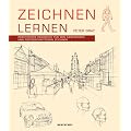 Zeichnen lernen Praktisches Handbuch f�r den angehenden und fortgeschrittenen Zeichner