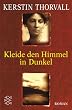 Kleide den Himmel in Dunkel.