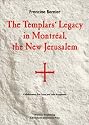 The Templars' Legacy in Montreal: The New Jerusalem