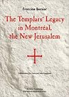 The Templars' Legacy in Montreal: The New Jerusalem