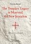 The Templars' Legacy in Montreal: The New Jerusalem