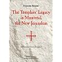 The Templars' Legacy in Montreal: The New Jerusalem