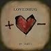 Lovedrug-EP - Part I
