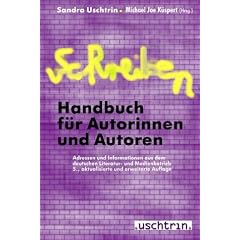 Handbuch f�r Autorinnen und Autoren. Adressen und Informationen aus dem deutschen Literatur- und Medienbetrieb