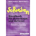 Handbuch f�r Autorinnen und Autoren. Adressen und Informationen aus dem deutschen Literatur- und Medienbetrieb