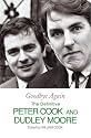 Goodbye Again: The Definitive Peter Cook and Dudley Moore