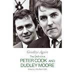 Goodbye Again: The Definitive Peter Cook and Dudley Moore book cover