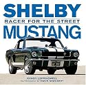 Shelby Mustang: Racer for the Street