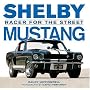 Shelby Mustang: Racer for the Street