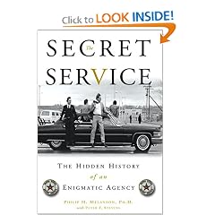 The Secret Service: The Hidden History of an Enigmatic Agency