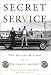 The Secret Service: The Hidden History of an Enigmatic Agency