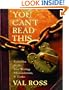 You Can't Read This: Forbidden Books, Lost Writing, Mistranslations, and Codes