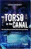 The torso in the canal : the inside story on Ireland's most grotesque killing
