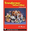 Transformers Collectibles: Unofficial Guide (Schiffer Book for Collectors)