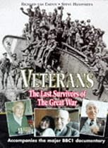 Veterans: The Last Survivors of the Great War