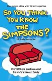 So You Think You Know the Simpsons? (So You Think You Know)