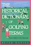The Historical Dictionary of Golfing Terms: From 1500 to the Present